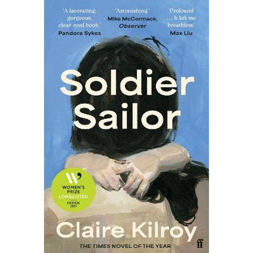 Soldier Sailor: Longlisted for the Women's Prize 2024 (Paperback) - Claire Kilroy
